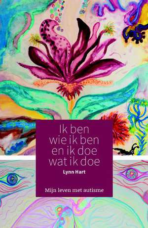 ik-ben-wie-ik-ben-en-ik-doe-wat-ik-doe-lynn-hart-boek-cover-9789082522907