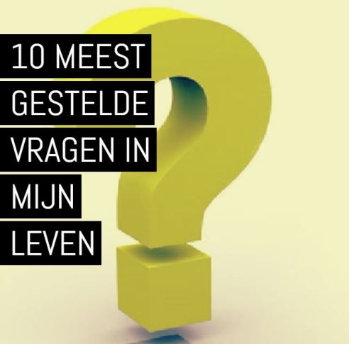 10-meest-gestelde-vragen-in-mijn-leven