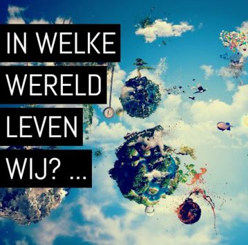 in-welke-wereld-leven-wij