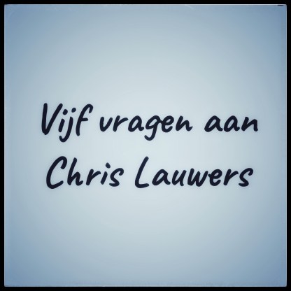 Vijf vragen aan Chris Lauwers