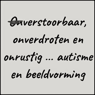 Overstoorbaar, onverdroten en onrustig